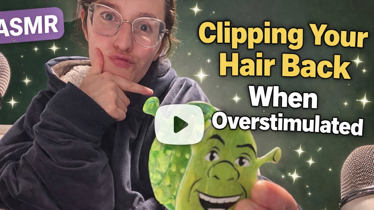 ASMR| Clipping Your Hair Back When Overstimulated