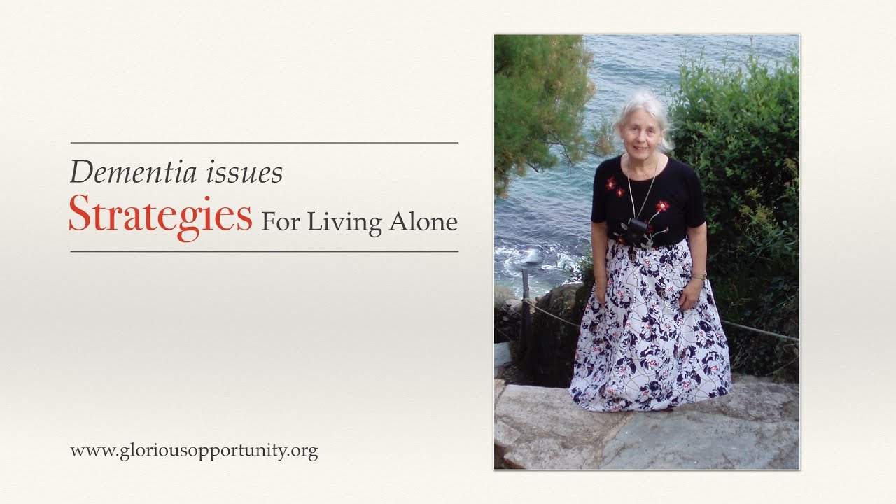 Dementia Issues: Living Alone