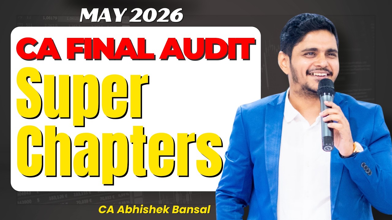 Итоговый экзамен CA | Аудит | Основные разделы | Май 2026 | Обязательно к просмотру | CA Abhishek...