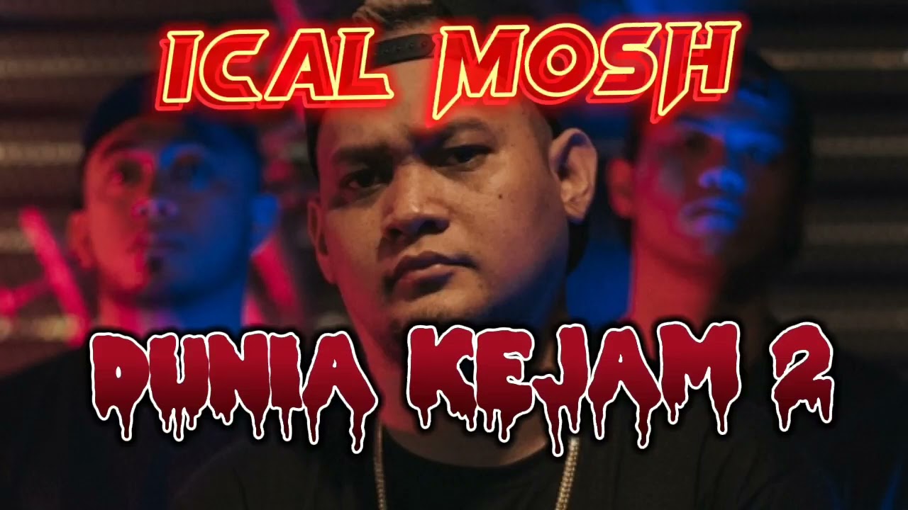 Dunia Kejam 2 - Ical Mosh