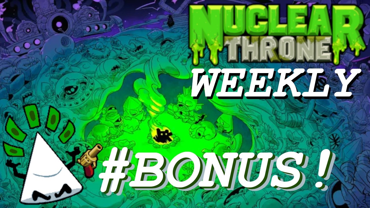 Nuclear Throne [BONUS] - Top 10 Weekly finish!