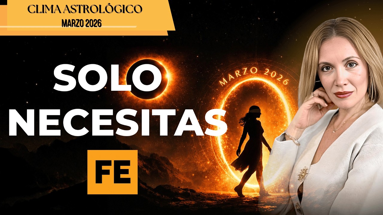 Clima astrológico marzo 2026: Eclipse en Virgo, Mes Iniciático [Lo Pequeño hoy Define lo Grande]