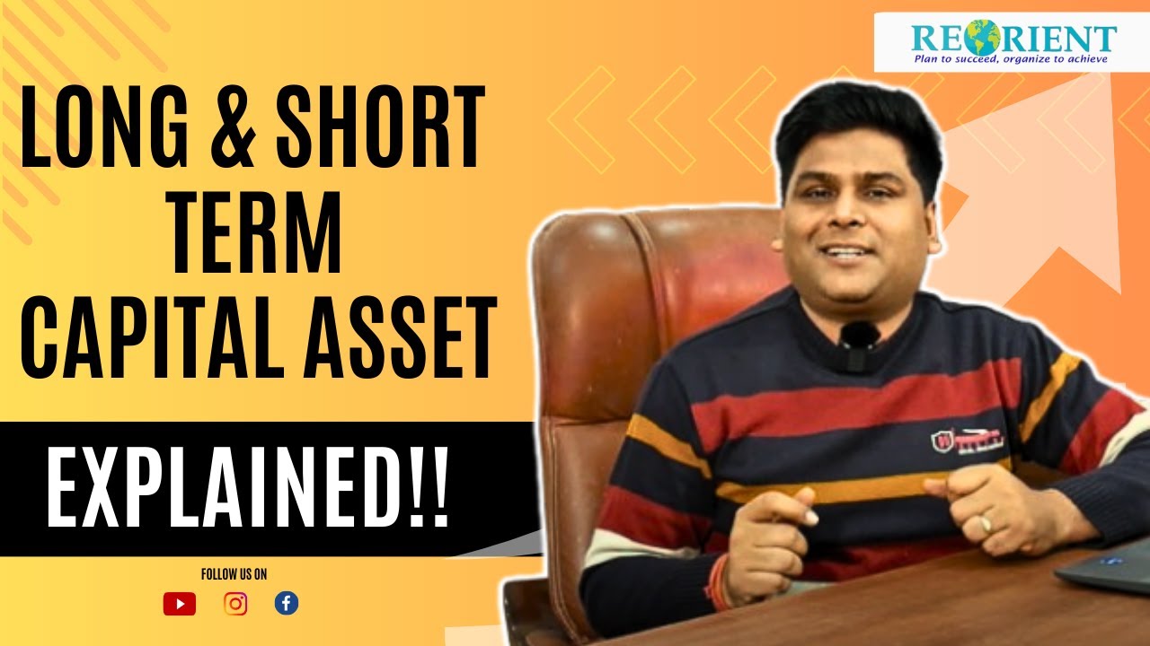 long term capital asset and short term capital assets