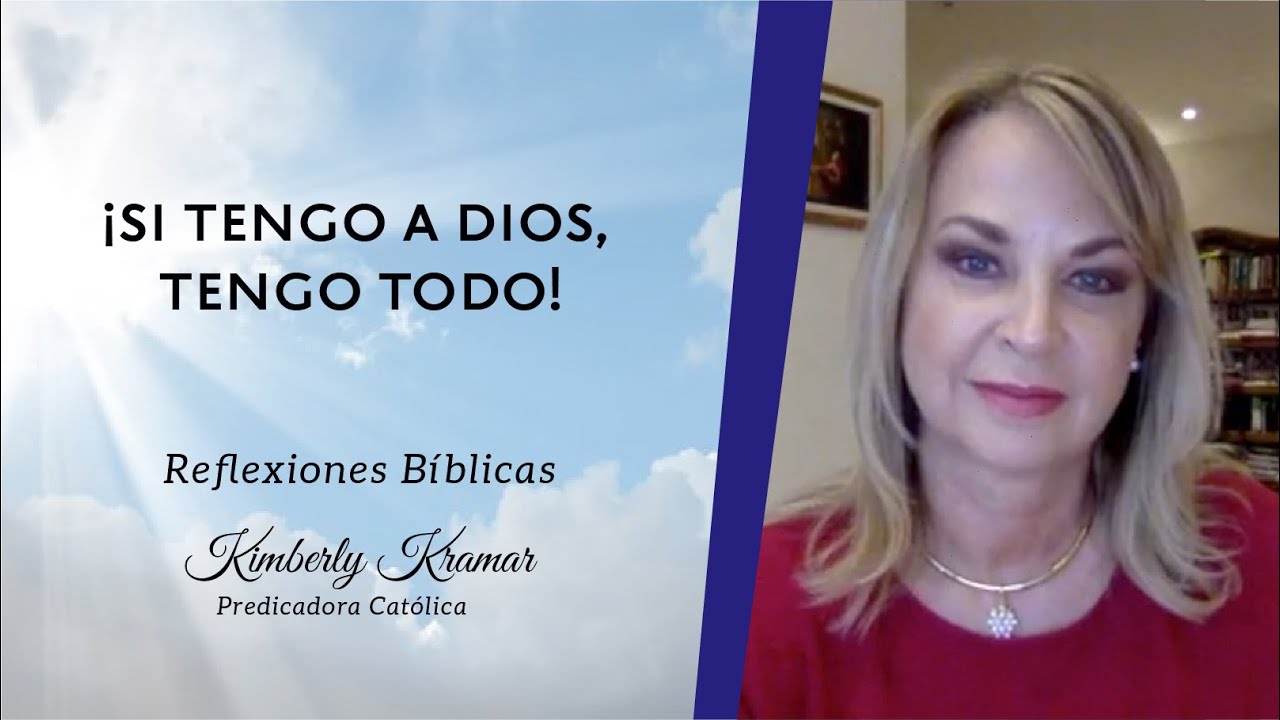 Kimberly Kramar - ¡Si tengo a Dios, tengo todo!