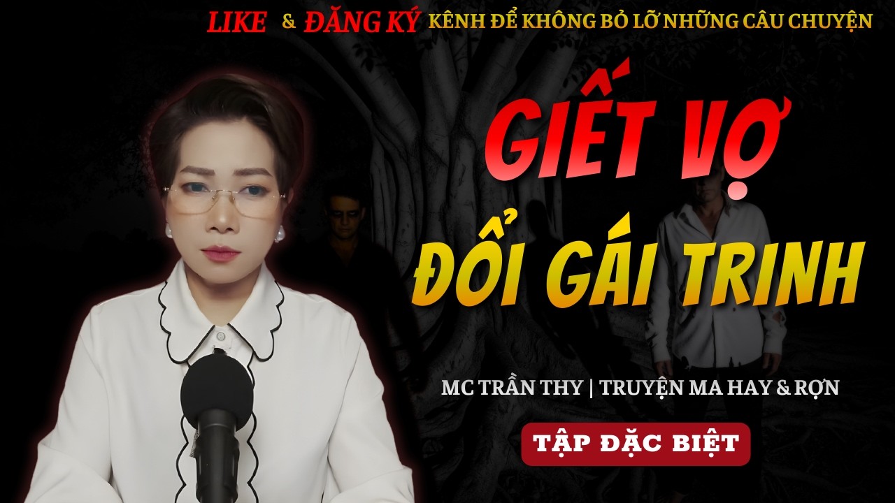 TRUYỆN MA MC TRẦN THY MỚI 2026 | GIẾT VỢ ĐỔI GÁI TRINH || CHUYỆN MA MC TRẦN THY KỂ HAY VÀ RỢN NHẤT