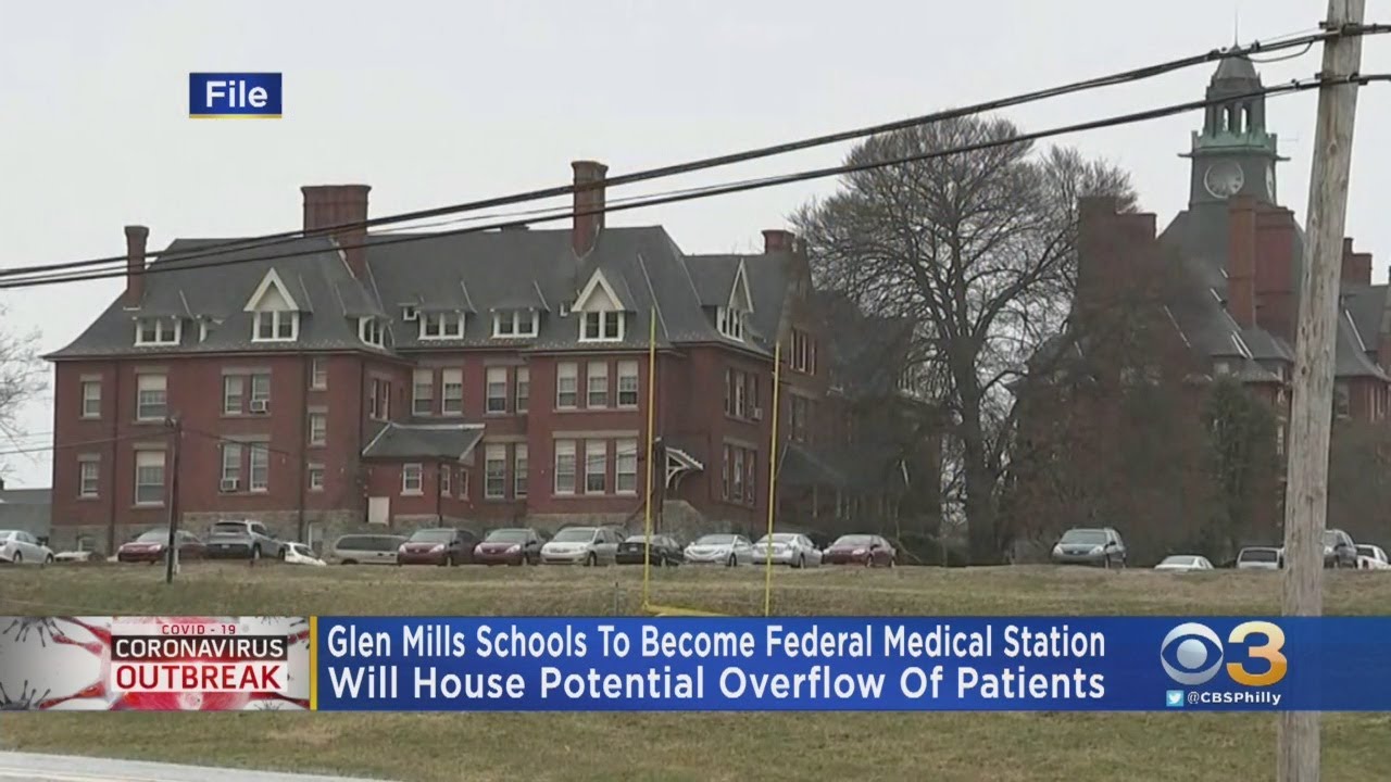 Glen Mill Schools To Become Federal Medical Station, House Potential Overflow Of COVID-19 Patients