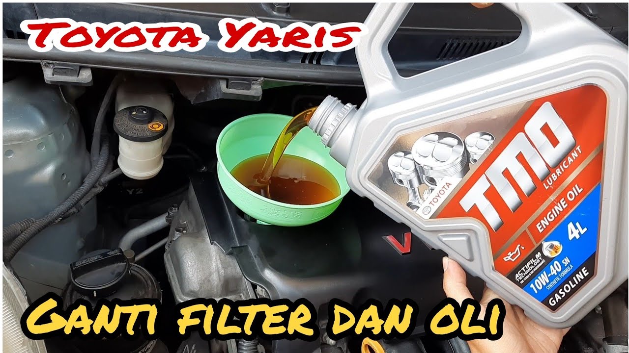 Cara Ganti Filter Dan Oli Mesin Yaris Bakpao