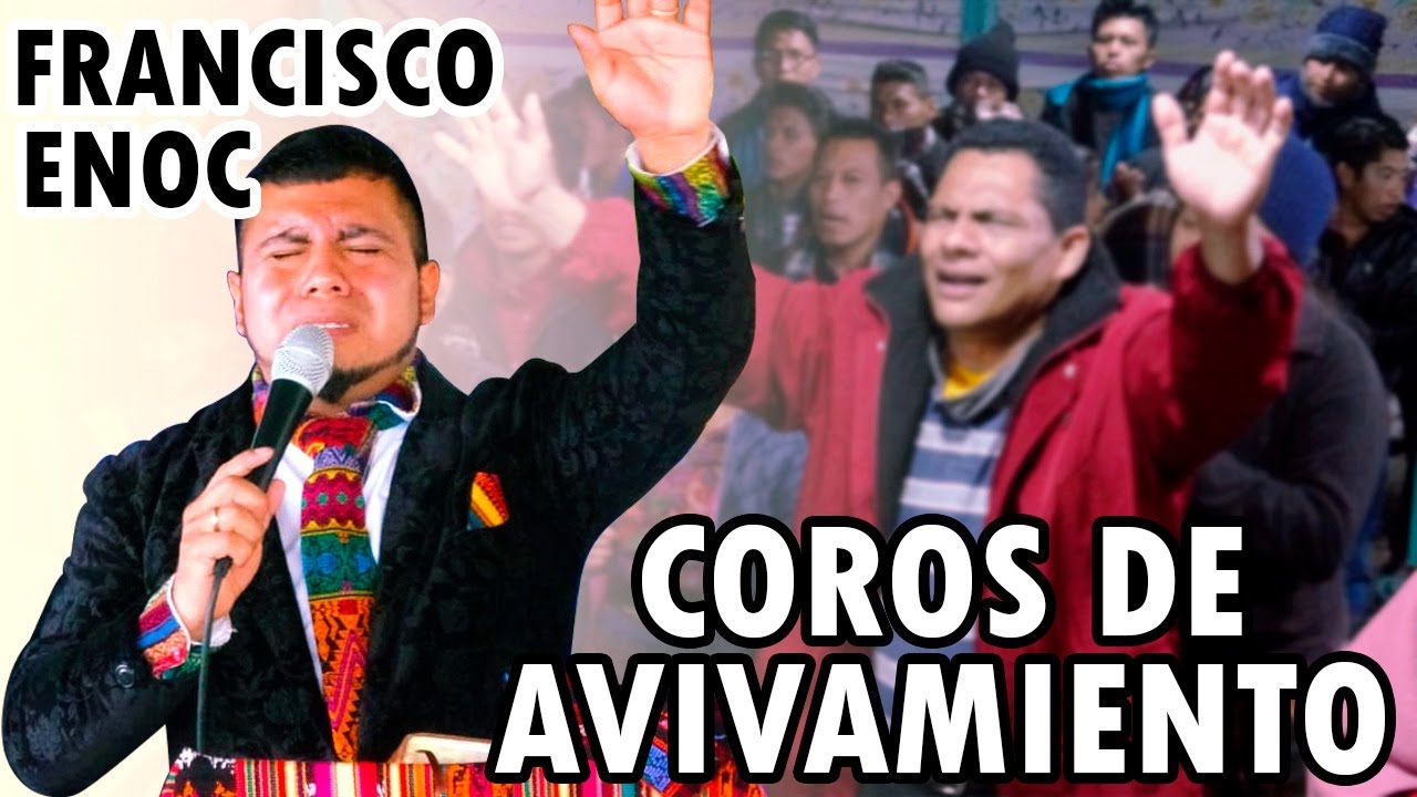 FRANCISCO ENOC MINISTRACION COROS EN VIVO