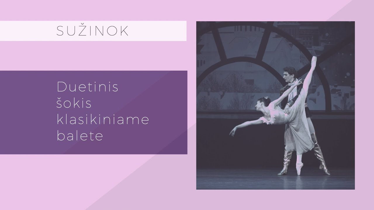 BALETAS: sužinok, pamatyk, įsimylėk | DUETINIS ŠOKIS