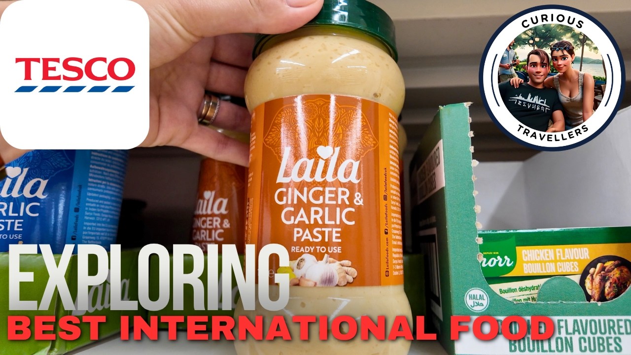 Exploring World Foods at Tesco - Best International Food, Snacks & Grocery Finds