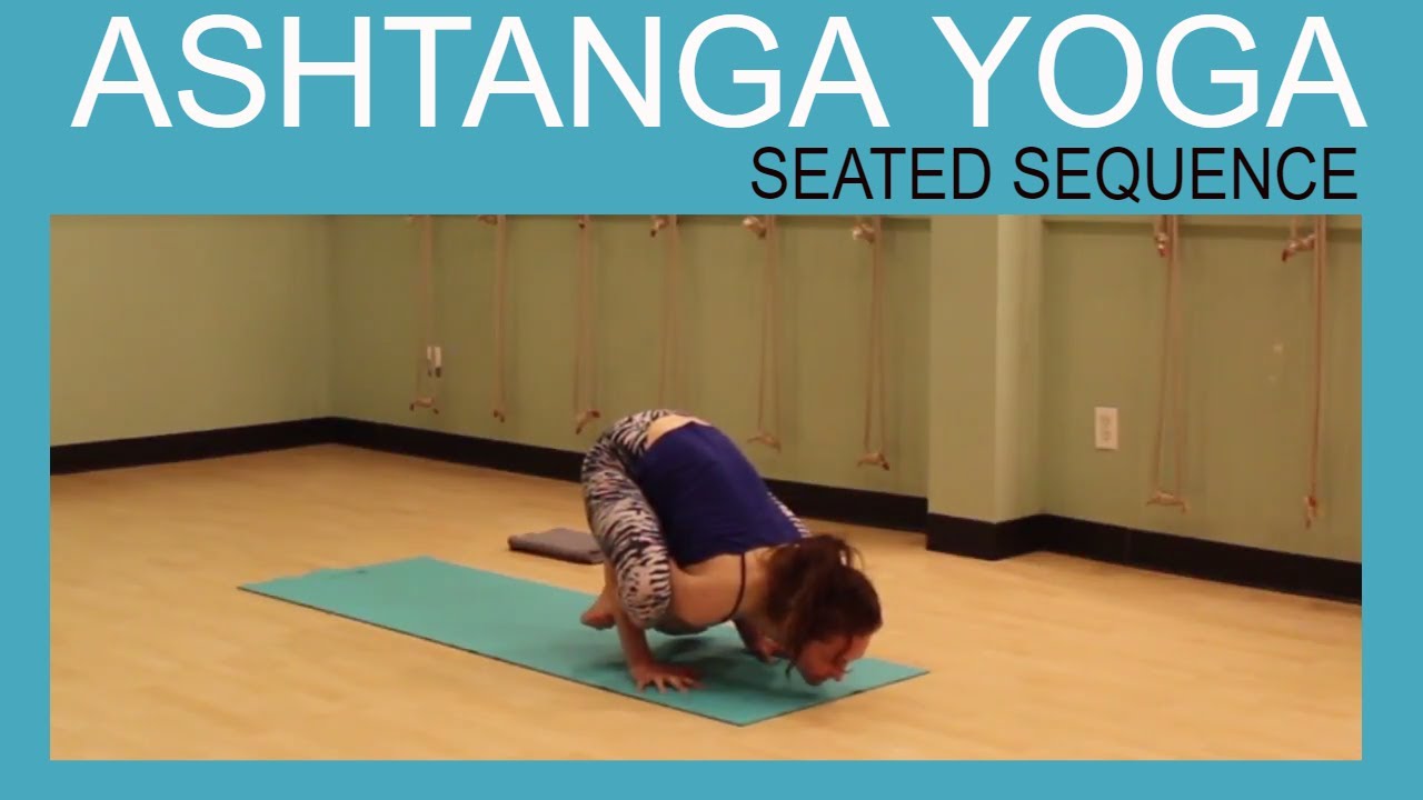 Seated Sequence | Ashtanga Yoga Primary Series