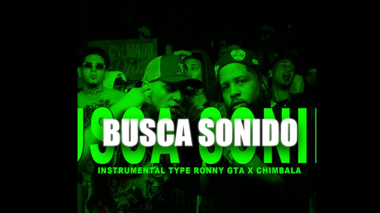Chimbala X Ronny GTA - BUSCA SONIDO ( INSTRUMENTAL )