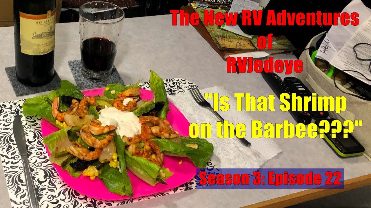&ldquo;Cooking Shrimp on the Barbee&rdquo; &ndash; Season 3: Episode 22 [RVJedeye]