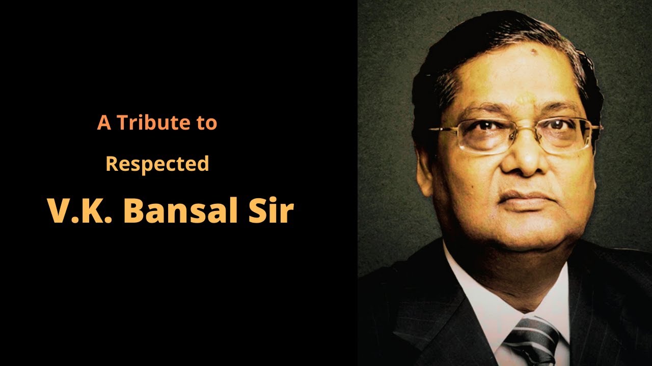 A Tribute to V.K Bansal sir