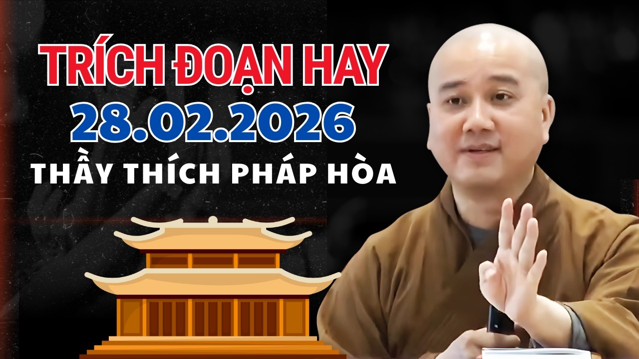Trích Đoạn Hay Đăng Ngày 28.02.2026 | Thầy Thích Pháp Hòa Canada