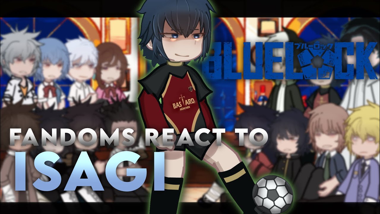 — Fandoms react to Isagi Yoichi || SakuSagi || (9/14) || uncannon || 🧊💤