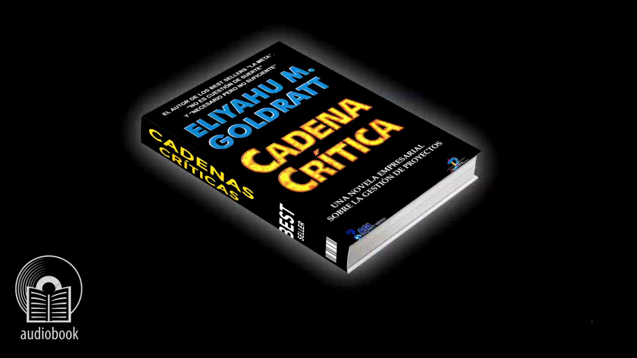 Audiolibro Goldratt Eliyahu - Cadenas Críticas