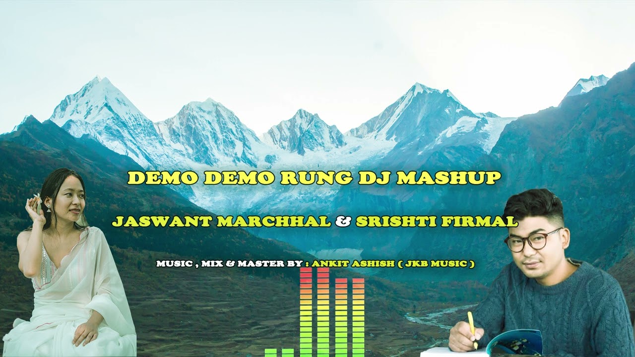 DEMO DEMO RUNG DJ MASHUP (Rung/Hindi/Nepali/Pahadi)       SINGER-JASWANT MARCHHAL & SRISHTI FIRMAL