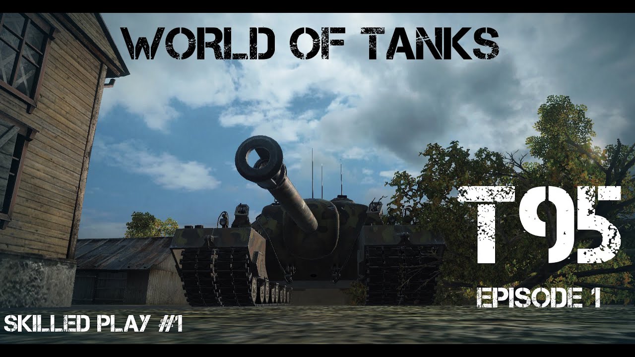 WoT: Skilled Play #1: T95 #1: 