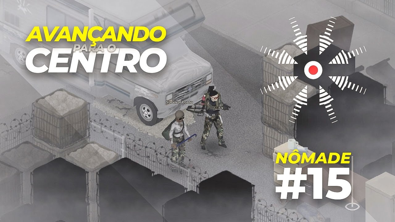 Avançamos com o Trailer para o Centro da Cidade - Nômade #15 Project Zomboid PT-BR