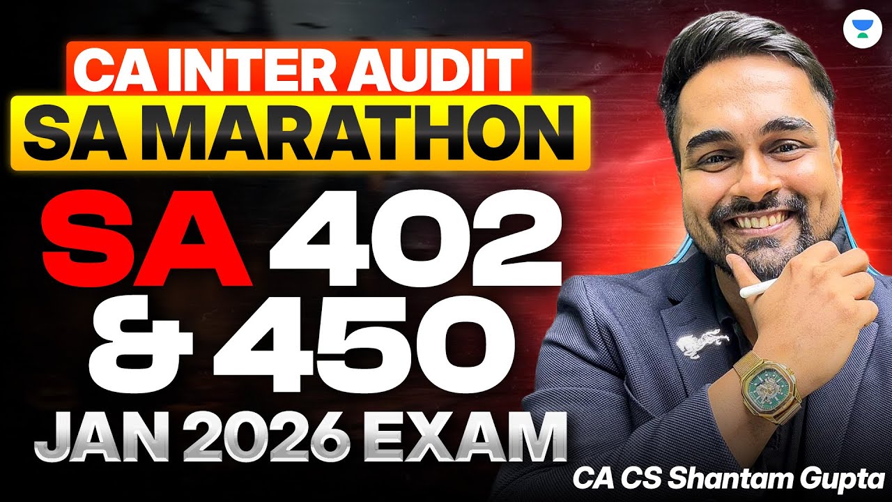 SA Marathon | SA 402 & 450 | Audit CA Intermediate Jan'26 | CA CS Shantam Gupta