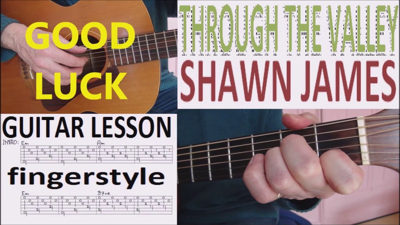 THROUGH THE VALLEY - SHAWN JAMES   fingerstyle GUITAR LESSON