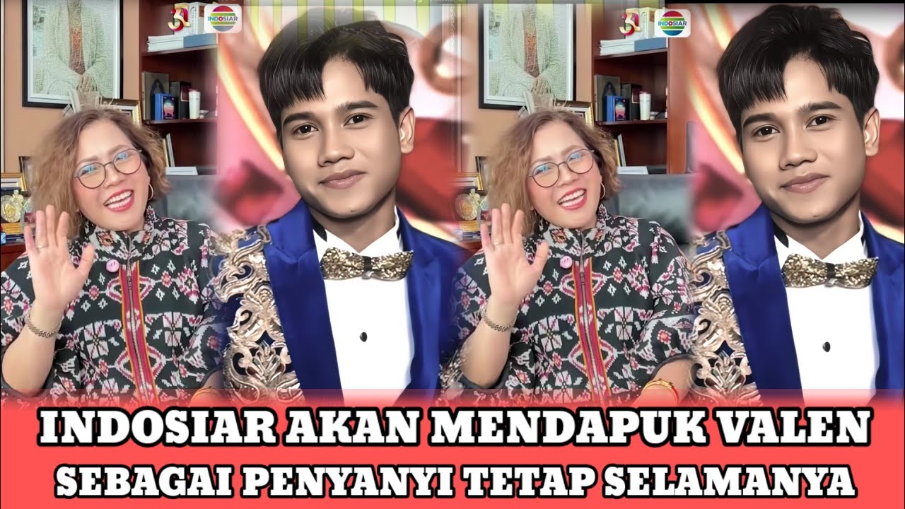 VALEN AKAN AKAN DI DAPUK INDOSIAR SELAMANYA