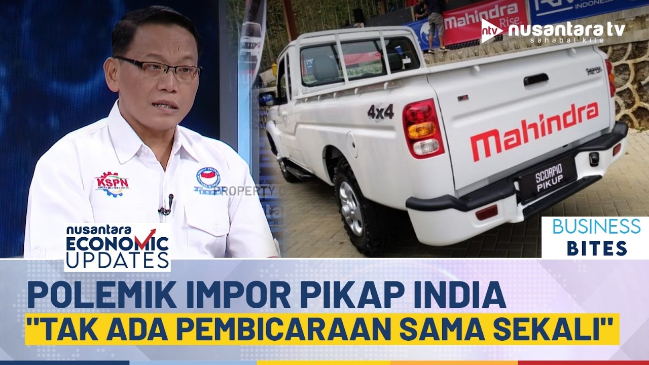 [FULL] Polemik Impor Pikap dari India, KSPN: Tak Ada Pembicaraan dengan Pelaku Usaha RI | NEU