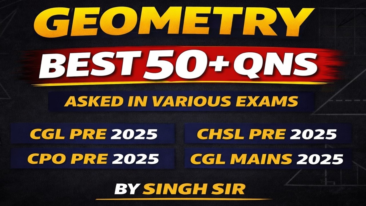 GEOMETRY 2025 || All QUESTIONS Asked in CGL CHSL CPO PHASE-13 2025 || Geometry By Singh Sir