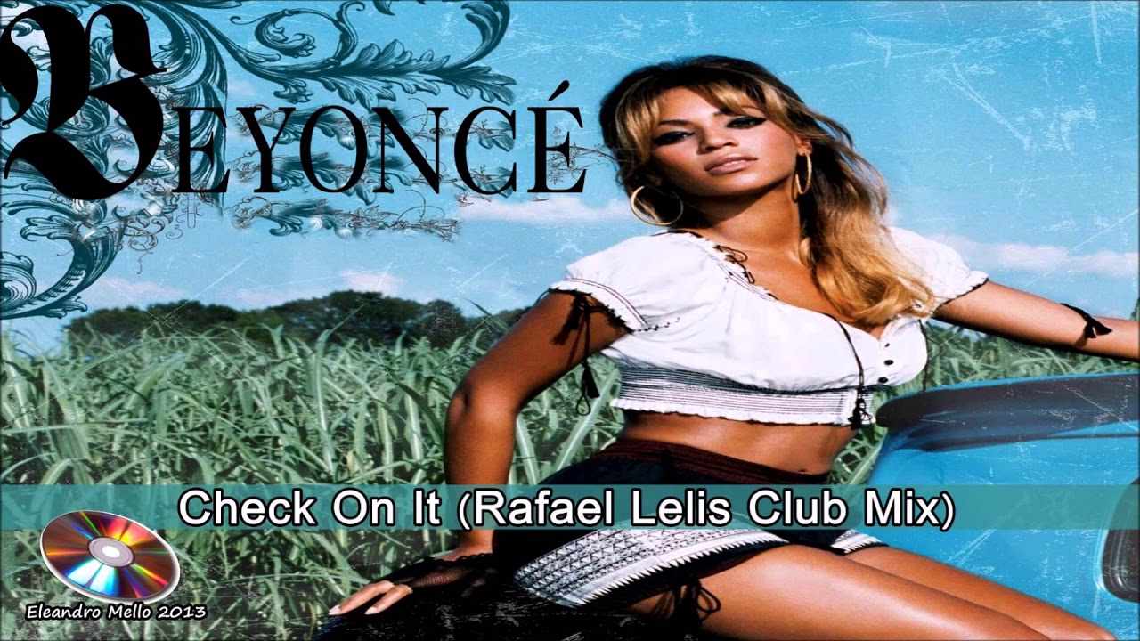 Beyoncé - Chek On It (Rafael Lelis Club Mix)