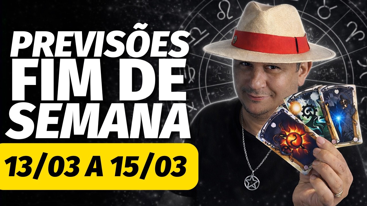 HORÓSCOPO do FIM DE SEMANA 13/03 A 15/03 | TODOS OS SIGNOS