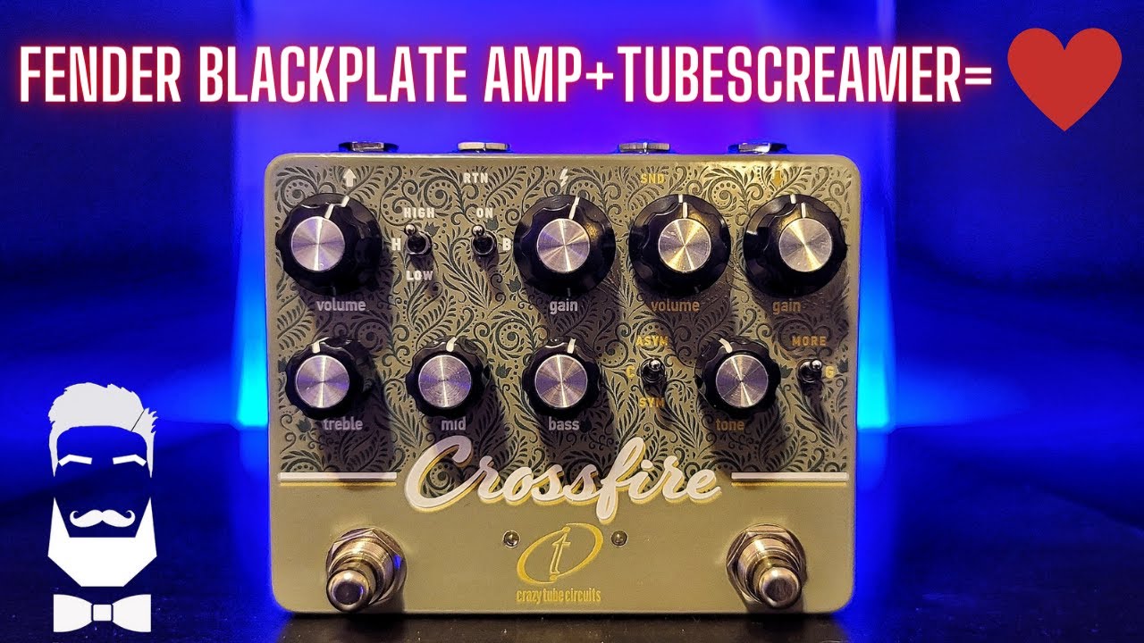Crazy Tube Circuits CROSSFIRE- Fender Black Plate AMP + TS Overdrive in ONE PEDAL!