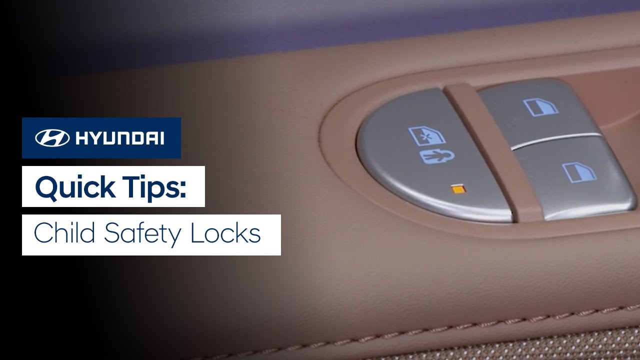 Quick Tips: Child Safety Locks | Hyundai