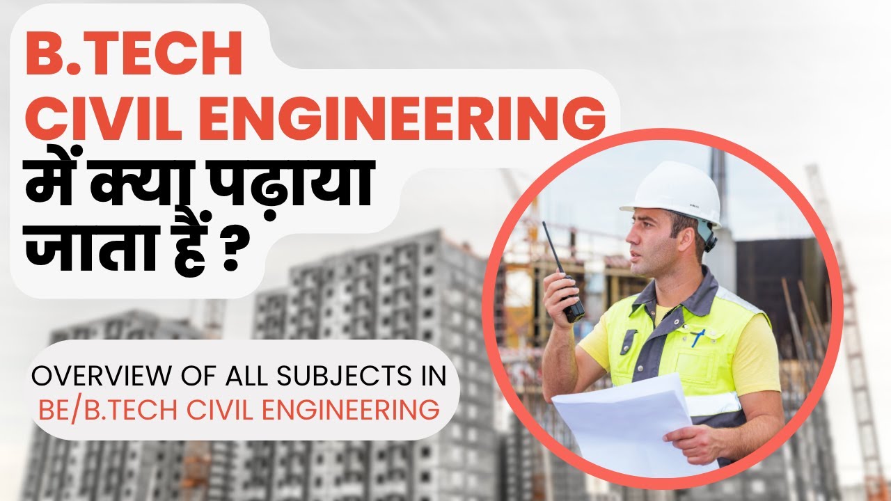 Civil Engineering Subjects Explained | Full Syllabus for B.Tech & Diploma Students