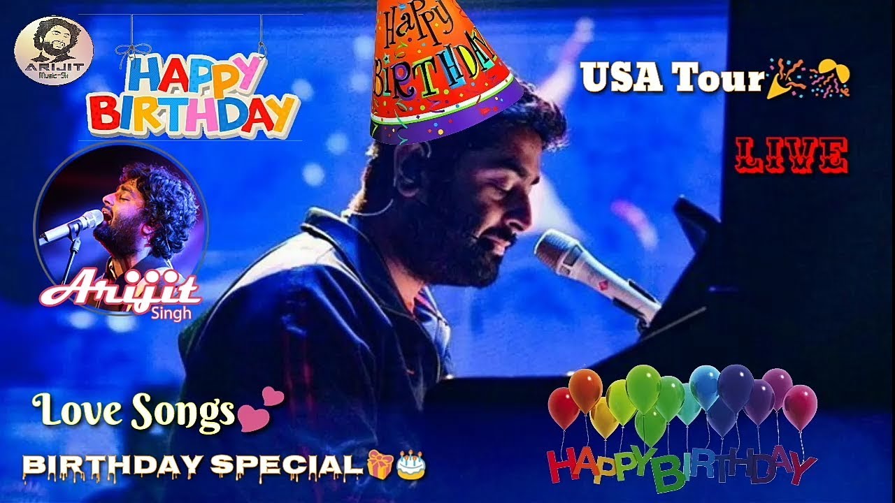 Arijit Singh | Happy Birthday | Live | Love Songs | Birthday Special | USA | Full Video | 2019 | HD