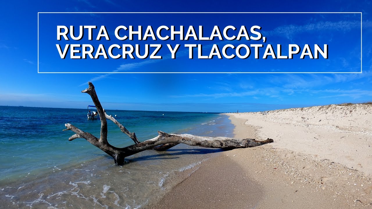 Ruta Chachalacas, Veracruz y Tlacotalpan