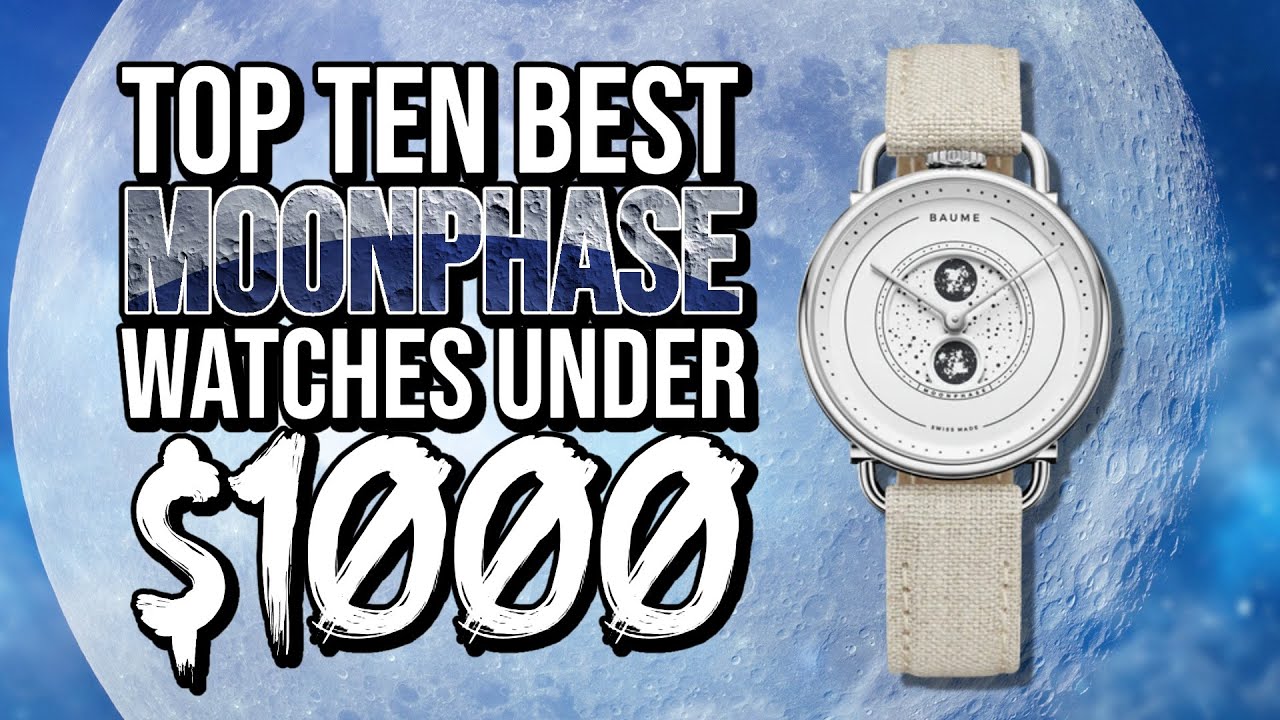Top Ten Best MOONPHASE Watches Under $1000