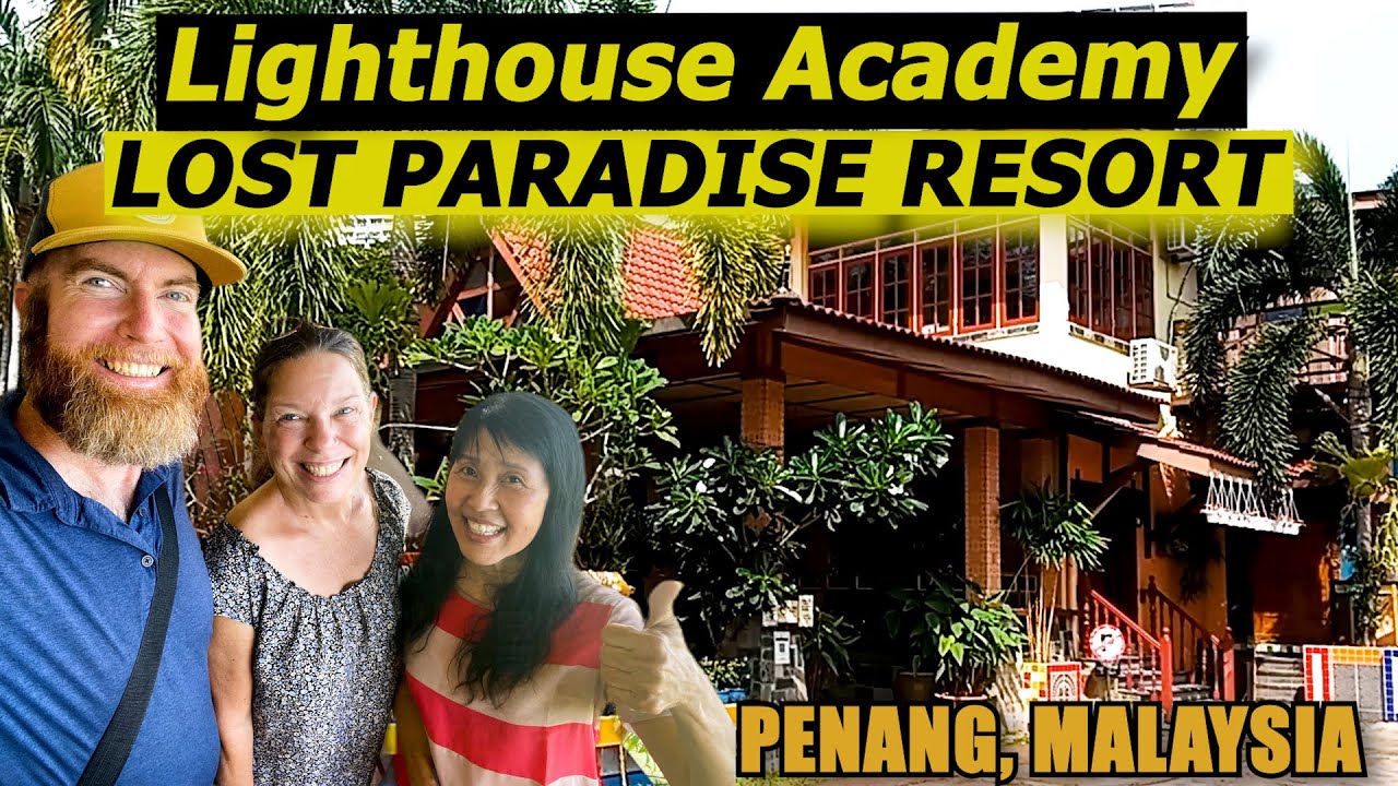 Lighthouse Academy и отель Lost Paradise на острове Пенанг 🇲🇾 (что делает это место таким особенным)