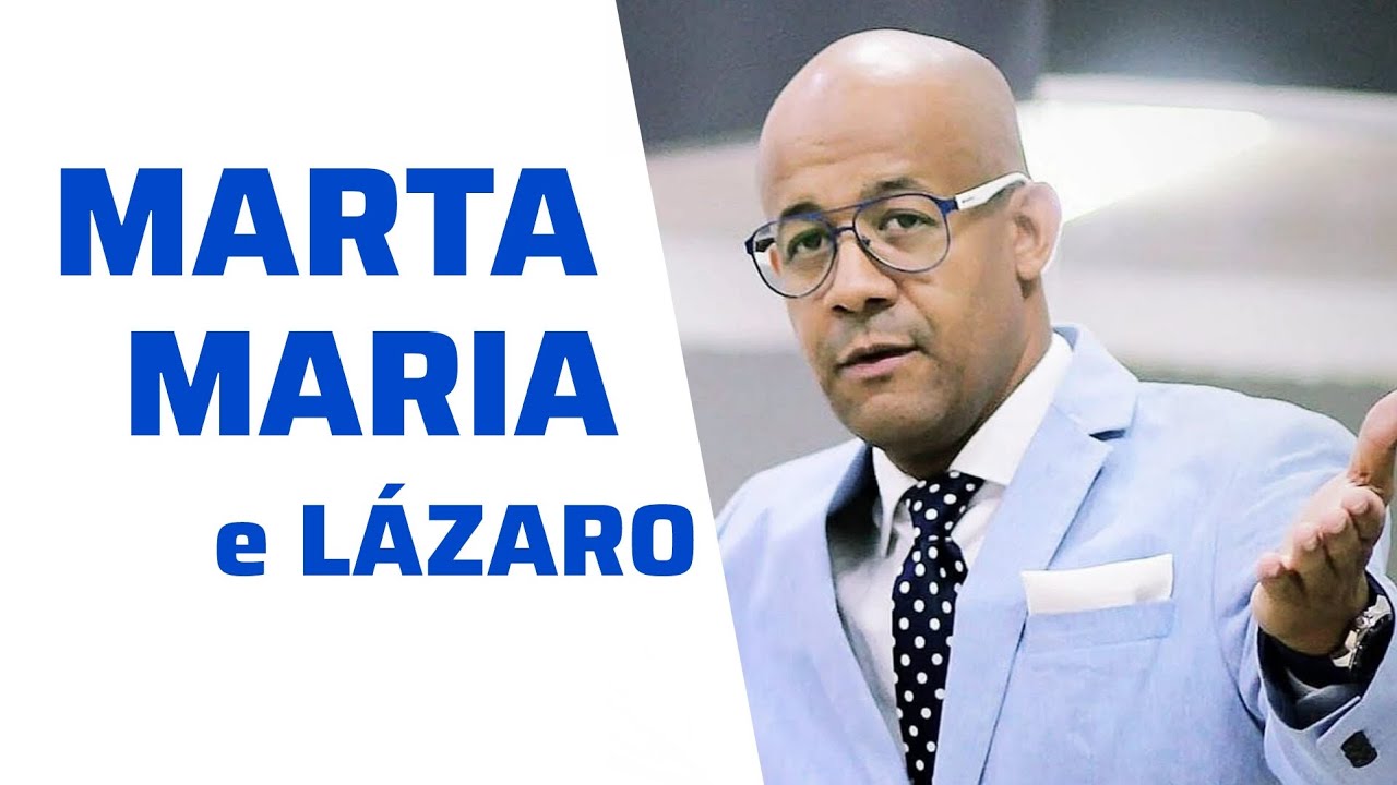 Lázaro, Marta e Maria | Pr. Elias Rodrigues 