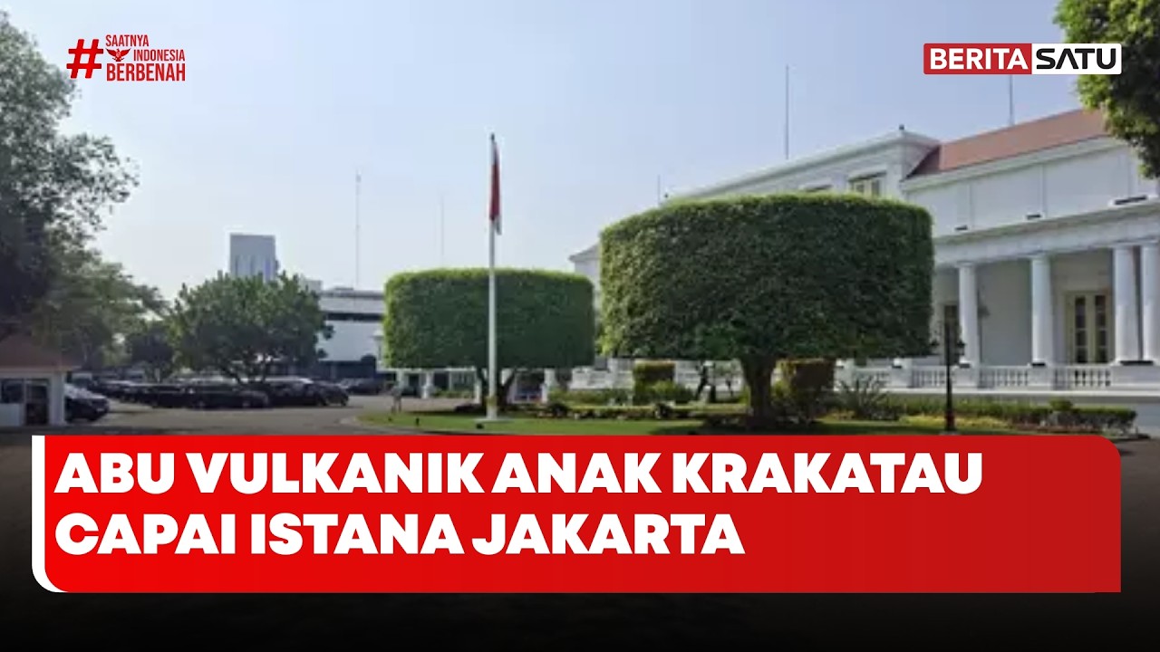 Istana Kepresidenan Jakarta Terdampak Abu Vulkanik Anak Krakatau #BeritaSatuSiang
