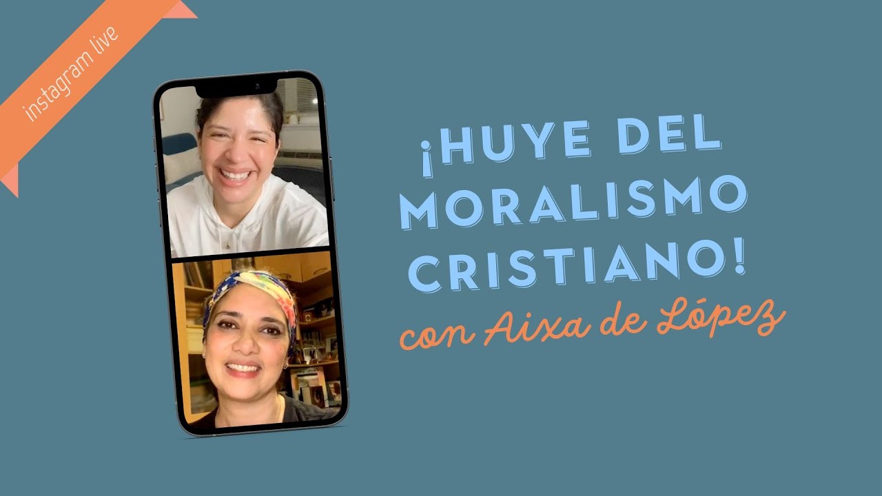 MORALISMO CRISTIANO con Aixa de López