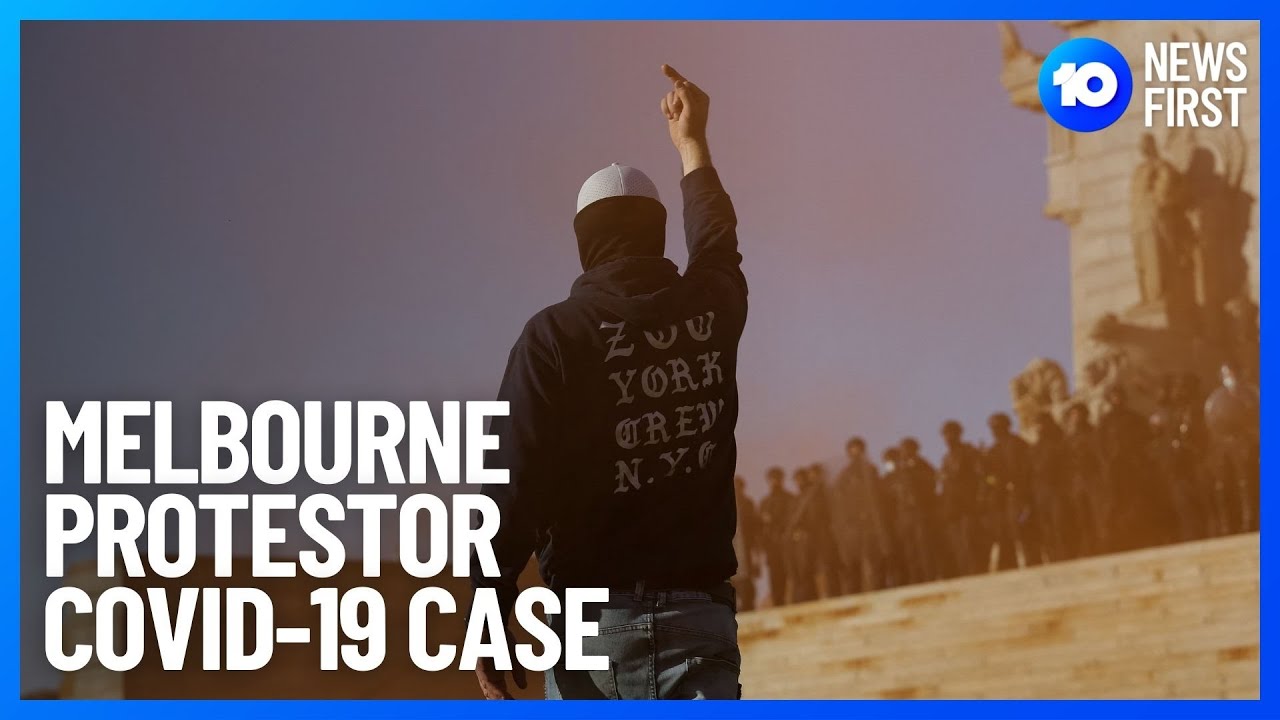 Melbourne Protest COVID-19 Positive Case | 10 News First