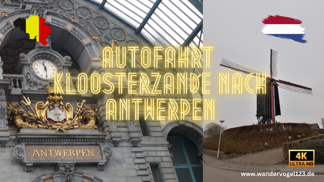 AUTOFAHRT von KLOOSTERZANDE nach ANTWERPEN (Spring Road Trip in 4K 30 fps UHD)