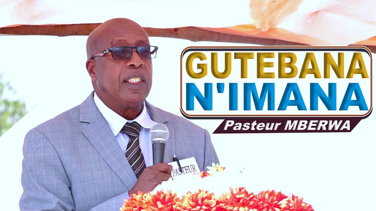 TEBANA N'IMANA NA YO IZOGUTABARA - Pasteur MBERWA