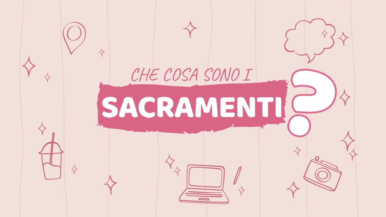 Che cosa sono i sacramenti? Spiegazione per bambini