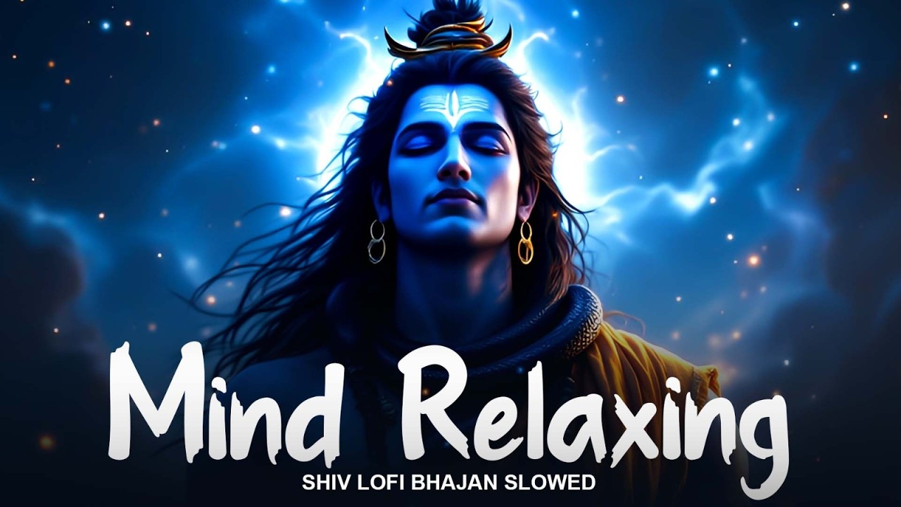 Mind Relaxing Shiv Lofi Bhajan | Slowed + Reverb | Lofi Bhajans | Bholenath Bhajans | lord shiva