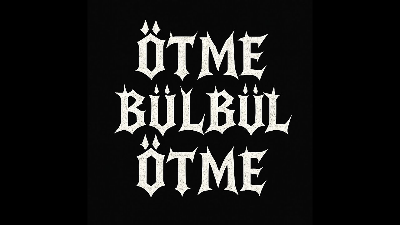 Ötme Bülbül Ötme (AlHeavy albümünden)