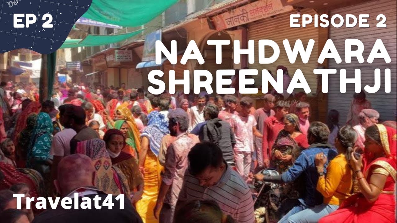 Nathdwara | Shreenathji | Holi Celebration | Travel Episode 2 | TravelAt41 | Must Watch Series
