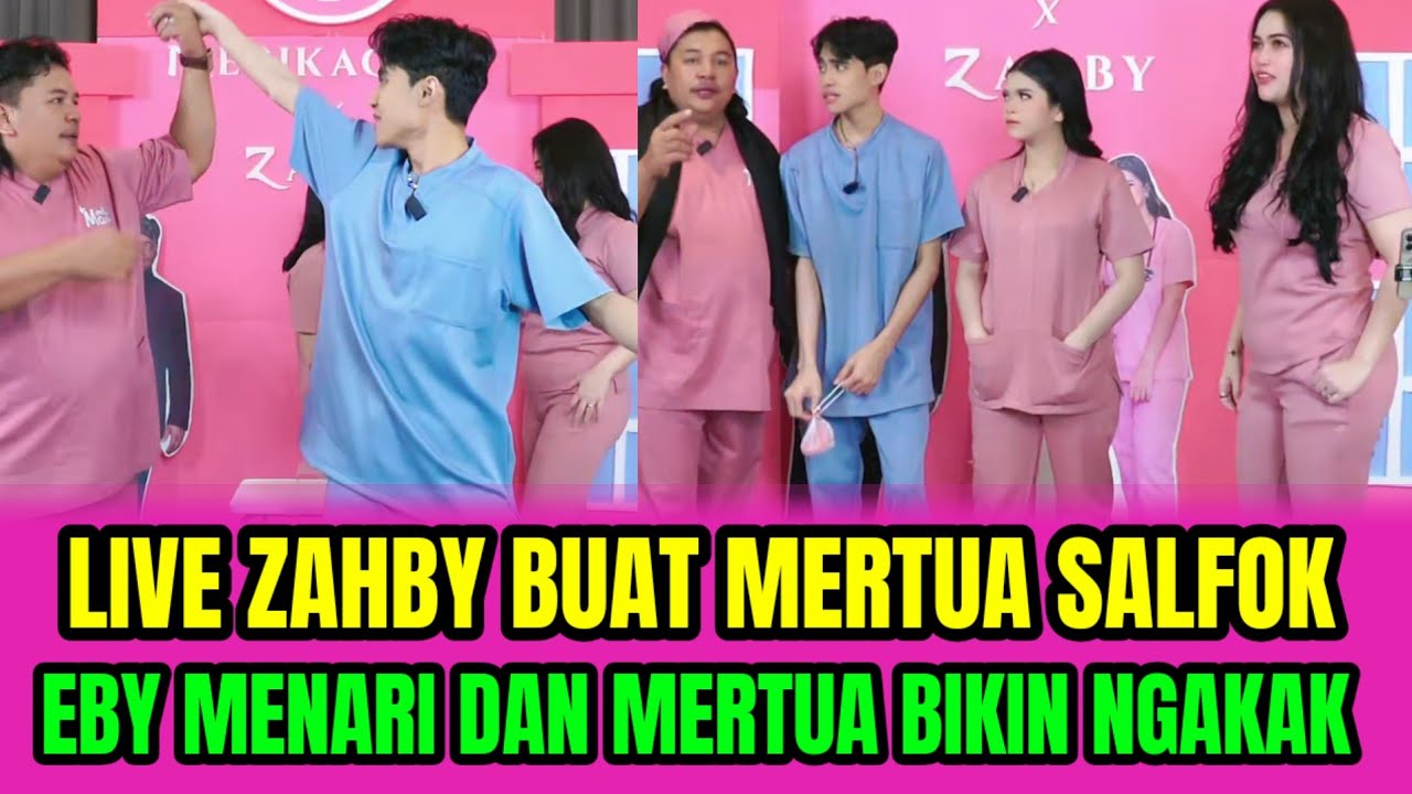 LIVE ZAHBY BUAT MERTUA SALFOK EBY MENARI DAN MERTUA BIKIN NGAKAK‼️