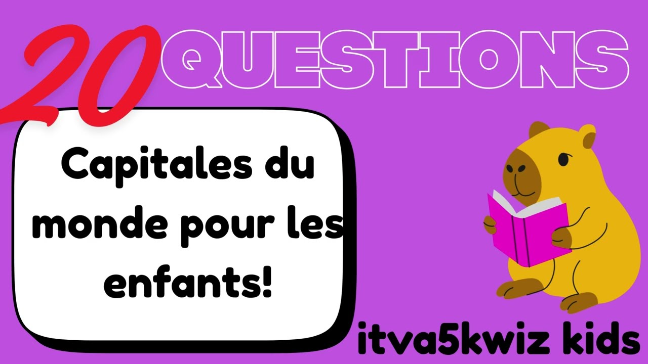 20 questions sur les capitales du monde pour les enfants